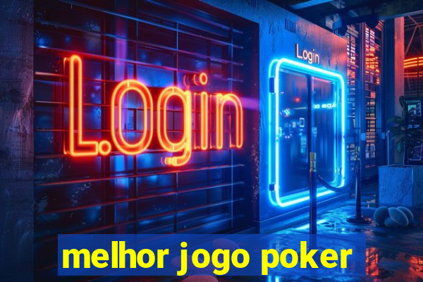 melhor jogo poker