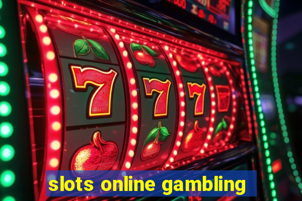 slots online gambling