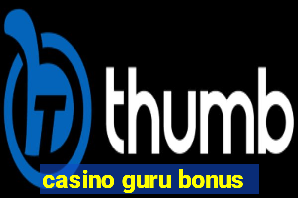 casino guru bonus