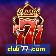 club 77 .com