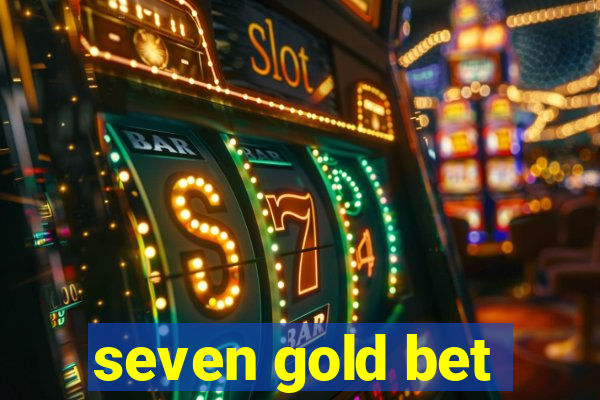 seven gold bet