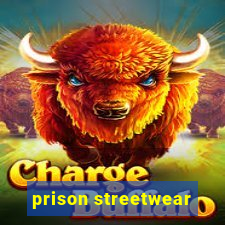 prison streetwear