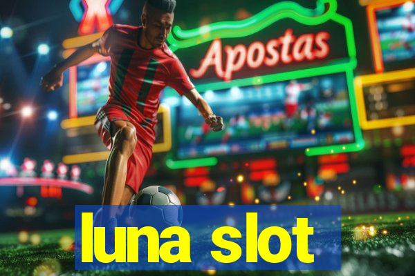 luna slot