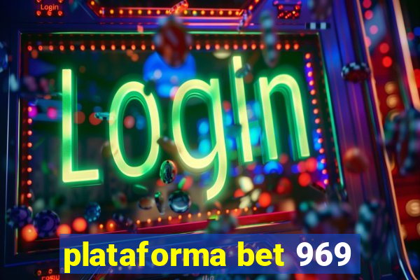 plataforma bet 969