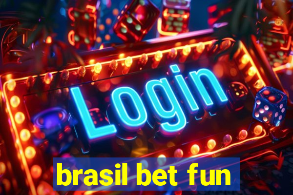 brasil bet fun