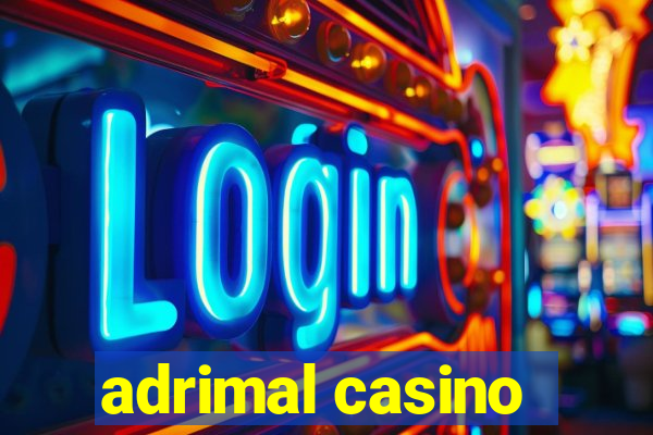 adrimal casino