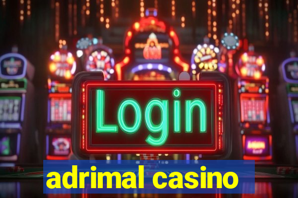 adrimal casino