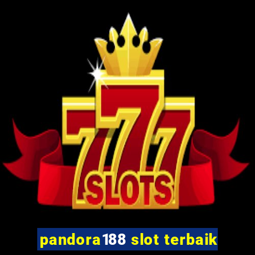 pandora188 slot terbaik