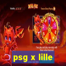 psg x lille