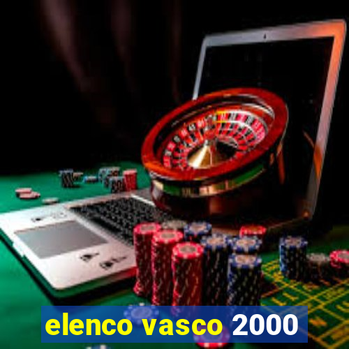 elenco vasco 2000