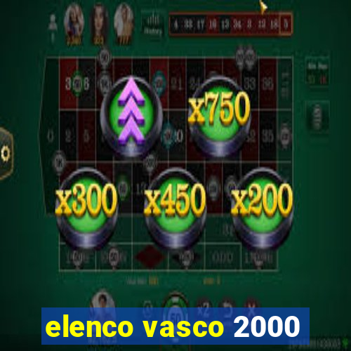 elenco vasco 2000