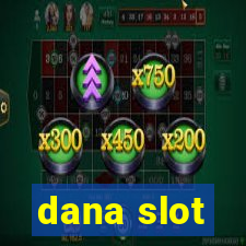 dana slot