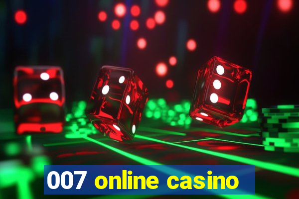 007 online casino