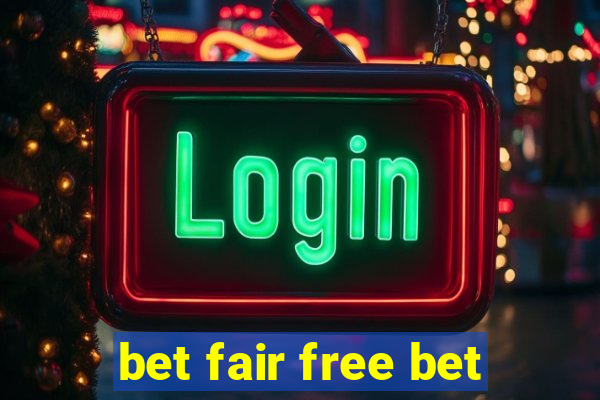 bet fair free bet