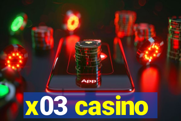 x03 casino