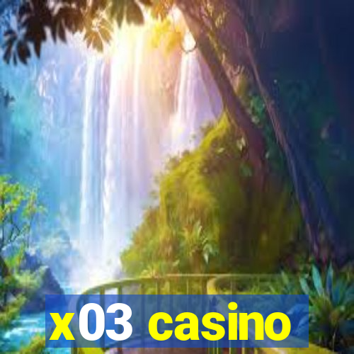 x03 casino