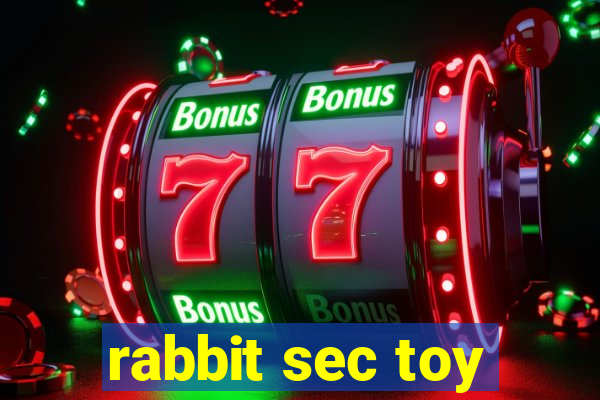 rabbit sec toy