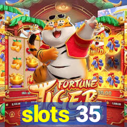 slots 35