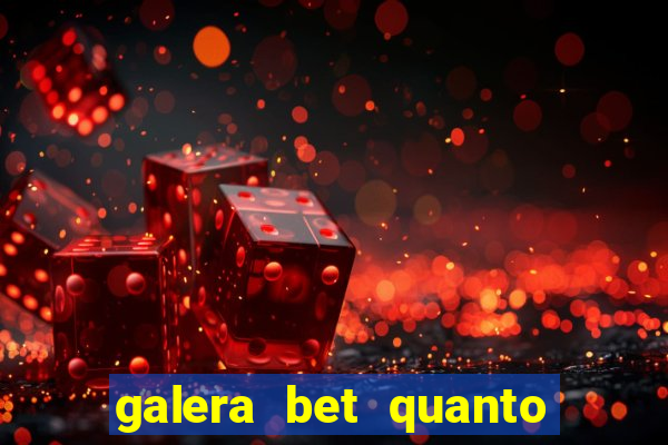 galera bet quanto tempo demora para cair