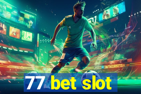 77 bet slot