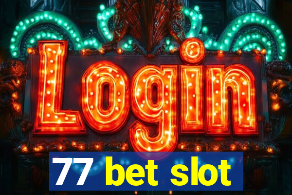 77 bet slot