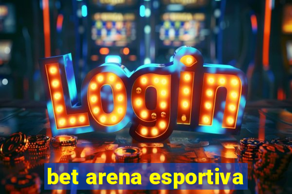 bet arena esportiva