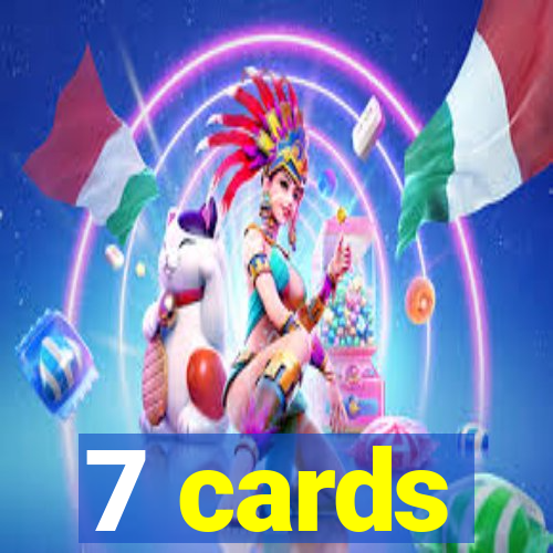 7 cards