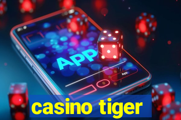 casino tiger