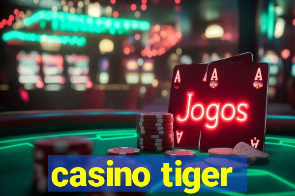 casino tiger