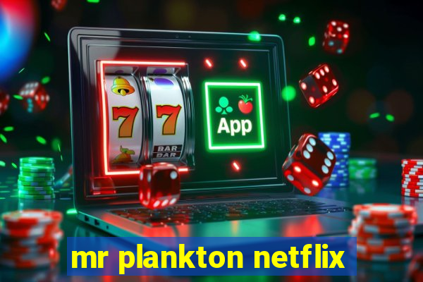 mr plankton netflix