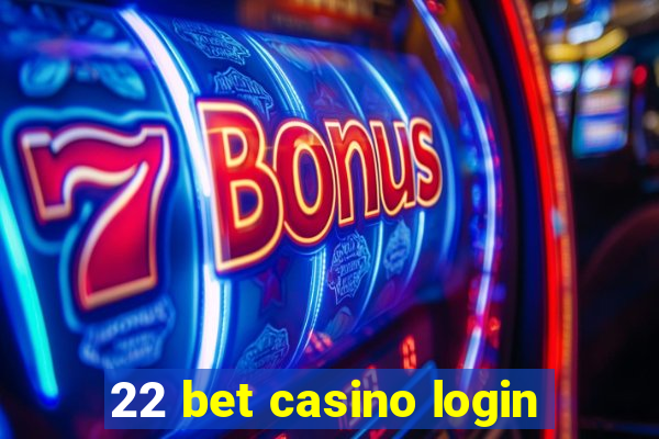 22 bet casino login