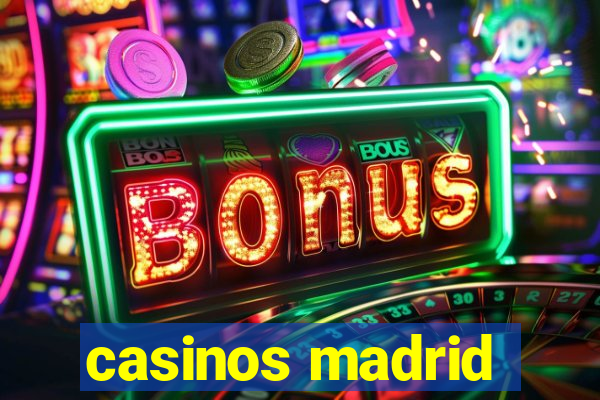 casinos madrid