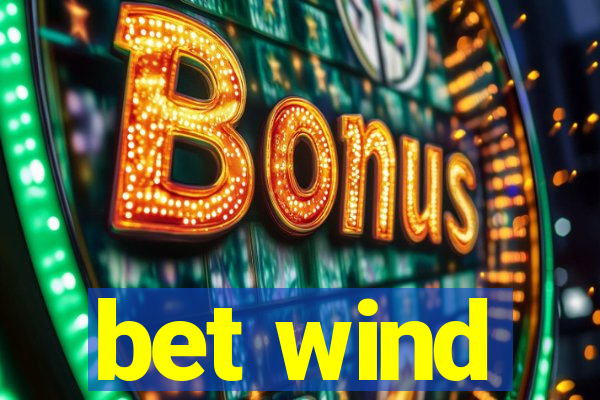 bet wind