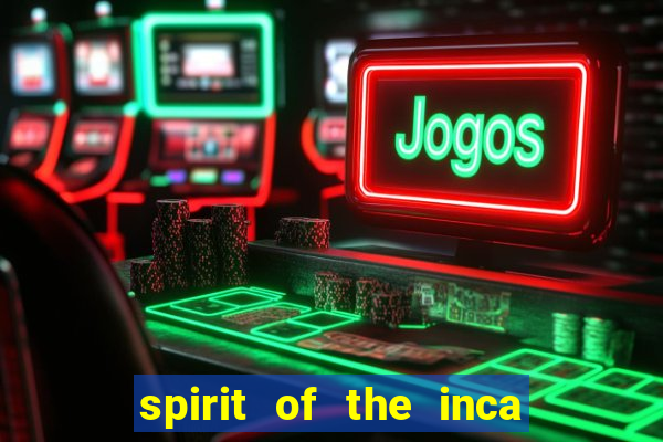 spirit of the inca slot free play