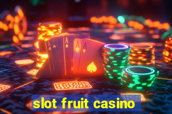 slot fruit casino