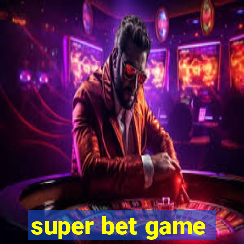 super bet game