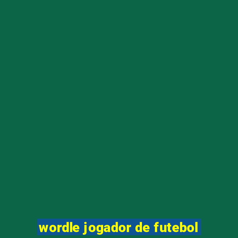 wordle jogador de futebol