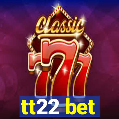 tt22 bet