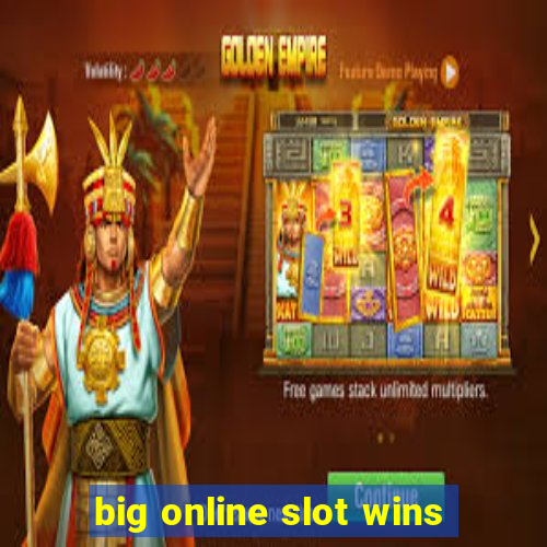 big online slot wins