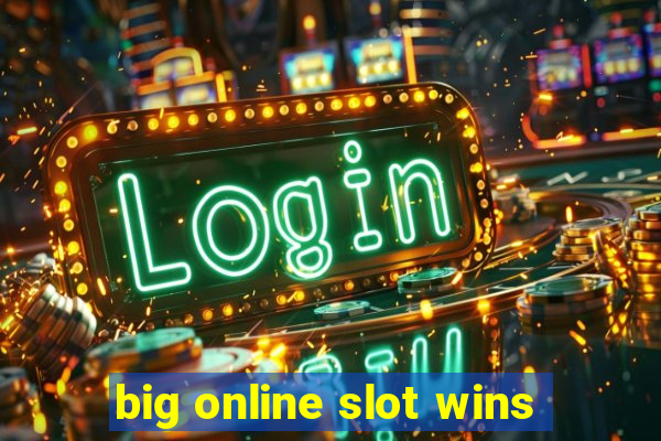 big online slot wins