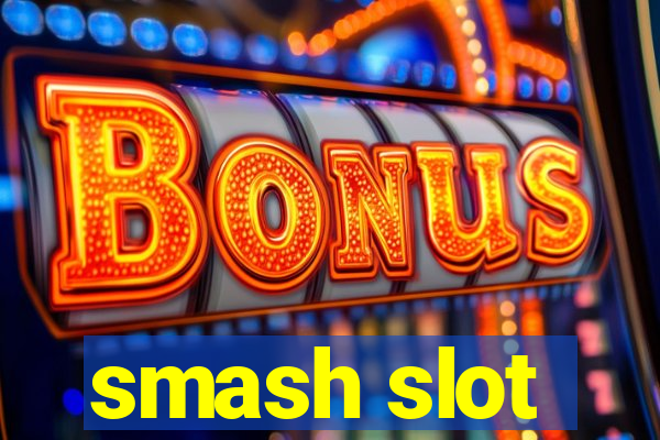 smash slot