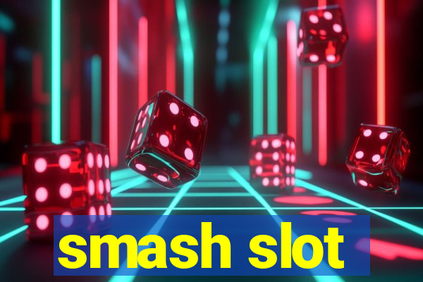 smash slot