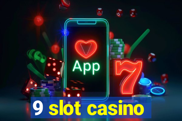 9 slot casino