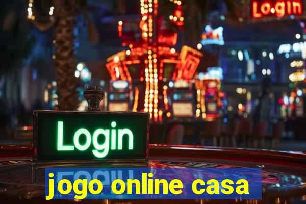 jogo online casa