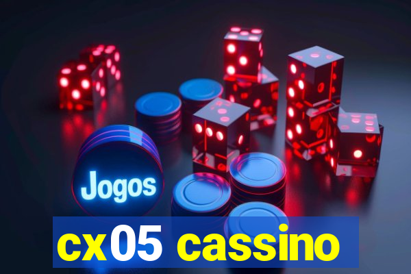 cx05 cassino