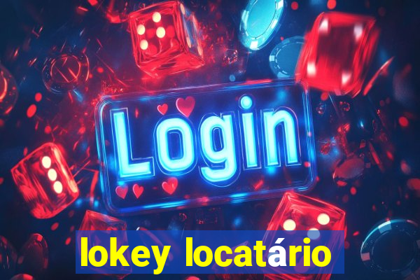 lokey locatário