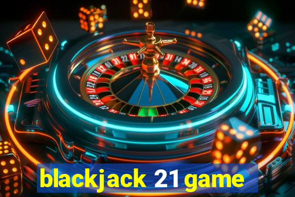 blackjack 21 game