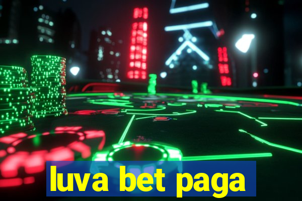 luva bet paga