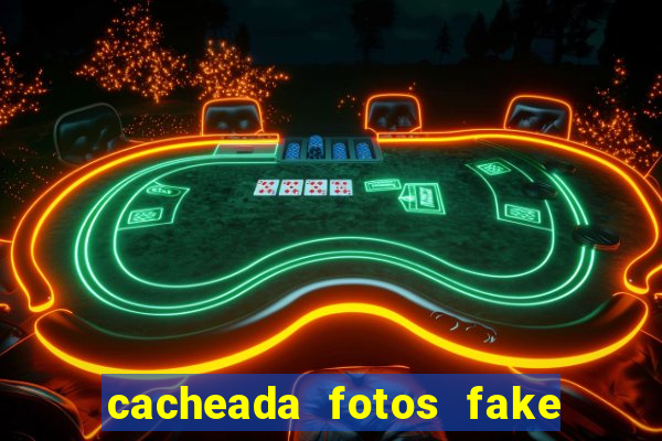 cacheada fotos fake no espelho