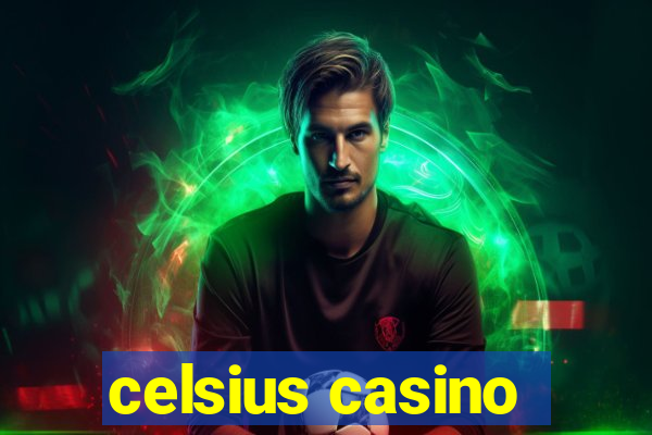 celsius casino